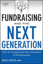 Fundraising and the Next Generation, + Website: Tools for Engaging the Next Generation of Philanthropists - Hardcover