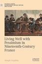 Living Well with Pessimism in Nineteenth-Century France - Hardcover