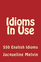 Idioms in Use: 550 Idioms in Use - Paperback