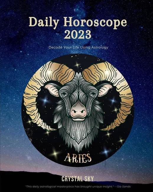 Aries Daily Horoscope 2023: Decode Your Life Using Astrology - Paperback