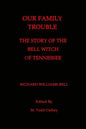 Our Family Trouble: The Story of the Bell Witch of Tennessee - Paperback