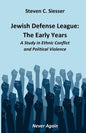 Jewish Defense League: The Early Years: A Study in Group Conflict and Political Violence - Paperback