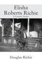 Elisha Roberts Richie: A Country Doctor - Paperback