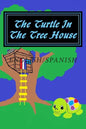 The Turtle In The Tree House: English/Spanish Edition - Paperback