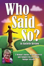 Who Said So?: A Woman's Journey of Self-Discovery and Complete Recovery From Multiple Sclerosis - Paperback