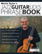 Martin Taylor's Jazz Guitar Licks Phrase Book: Over 100 Beginner & Intermediate Licks for Jazz Guitar - Paperback