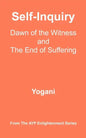 Self-Inquiry - Dawn of the Witness and the End of Suffering: (AYP Enlightenment Series) - Paperback