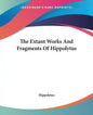 The Extant Works and Fragments of Hippolytus - Paperback