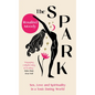 The Spark: A Spiritual Journey from Toxic Hook-Ups to Self-Esteem - Paperback