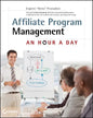 Affiliate Program Management: An Hour a Day - Paperback