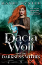 Dacia Wolf & the Darkness Within: A dark and magical paranormal fantasy novel - Paperback