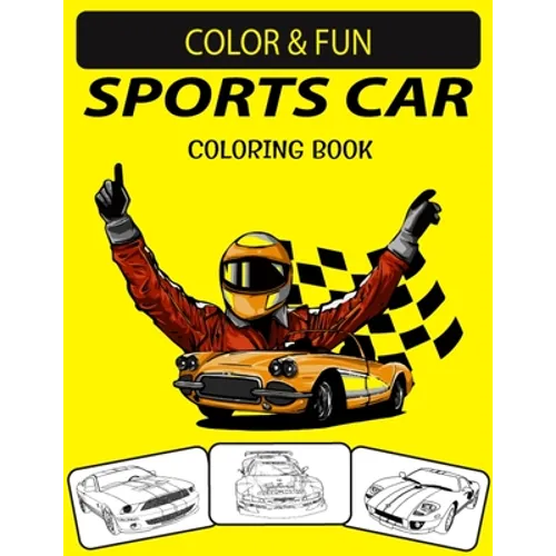 Sports Car Coloring Book: New & Expanded Edition Unique Designs Sports Car Coloring Book for Adults - Paperback