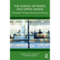 The Science of People and Office Design: Planning for Thinking, Discussing and Achieving - Paperback
