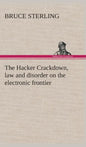 The Hacker Crackdown, law and disorder on the electronic frontier - Hardcover