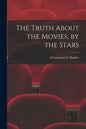 The Truth About the Movies, by the Stars - Paperback