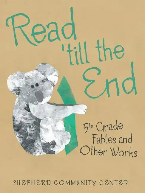 Read 'Till the End: 5Th Grade Fables and Other Works - Paperback