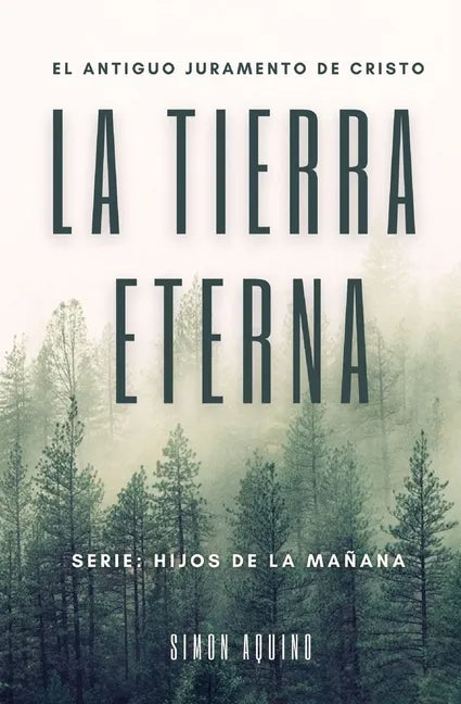 La Tierra Eterna: El antiguo juramento de Cristo / Serie Hijos de la mañana (Simon Aquino) - Paperback