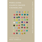 Mobilizing Church-Based Counseling: Models for Sustainable Church-Based Care - Paperback
