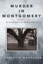 Murder in Montgomery: The Most Heinous Crime You Never Heard Of - Paperback