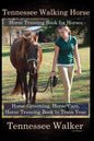Tennessee Walking Horse, Horse Training Book for Horses, Horse Grooming, Horse Care, Horse Training Book to Train Your Tennessee Walker - Paperback