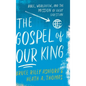 Gospel of Our King - Hardcover
