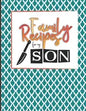 Family Recipes For My Son: Big Empty Recipe Cookbook As Keepsake Gift For Your Son - Paperback