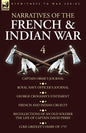 Narratives of the French and Indian War: 4-Captain Orme's Journal, Royal Navy Officer's Journal, George Croghan's Statement, French and Indian Cruelty - Paperback