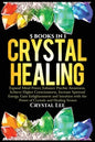 Crystal Healing: 5 Books in 1: Expand Mind Power, Enhance Psychic Awareness, Achieve Higher Consciousness, Increase Spiritual Energy, Gain Enlightenme - Paperback