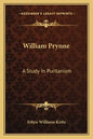 William Prynne: A Study in Puritanism - Paperback