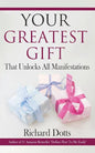 Your Greatest Gift: That Unlocks All Manifestations - Paperback