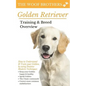 Golden Retriever Training & Breed Overview: How to Understand & Train your Golden, by using Positive Modern Techniques - Paperback