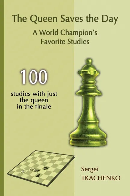 The Queen Saves the Day: A World Champion's Favorite Studies - Paperback