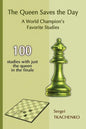 The Queen Saves the Day: A World Champion's Favorite Studies - Paperback
