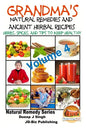Grandma's Natural Remedies and Ancient Herbal Recipes - Volume 4 - Paperback