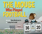 The Mouse Who Played Football - Hardcover