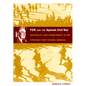 FDR and the Spanish Civil War: Neutrality and Commitment in the Struggle that Divided America - Paperback