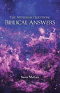 The Nephilim Question: Biblical Answers - Paperback