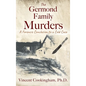 The Germond Family Murders: A Forensic Conclusion to a Cold Case - Hardcover