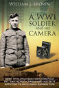 A World War I Soldier and His Camera: Army 19th Engineers Seen Through Pvt. Emil Rezek's Camera And His Duty With The 14-Inch Naval Railway Gun - Paperback