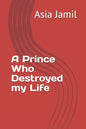 A Prince Who Destroyed my Life - Paperback