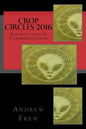 Crop Circles 2016: Extraterrestrial Communications - Paperback