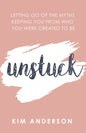 Unstuck: Letting Go of the Myths Keeping You from Who You Are Created to Be - Paperback