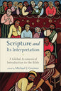 Scripture and Its Interpretation: A Global, Ecumenical Introduction to the Bible - Paperback