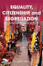 Equality, Citizenship, and Segregation: A Defense of Separation - Hardcover