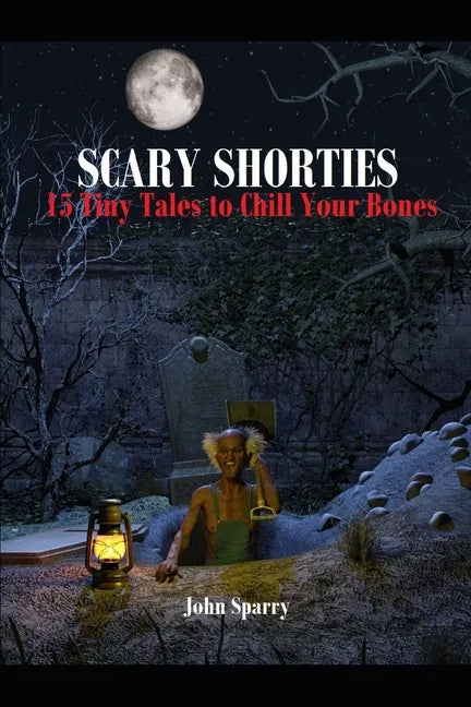 Scary Shorties: 15 Tiny Tales to Chill Your Bones - Paperback