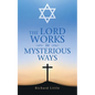 The Lord Works in Mysterious Ways - Paperback
