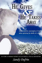 He Gives and He Takes Away: Embracing the sovereignty of God when grieving the death of a child - Paperback