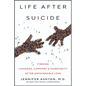 Life After Suicide: Finding Courage, Comfort & Community After Unthinkable Loss - Hardcover