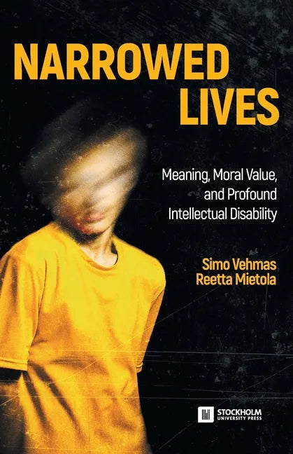 Narrowed Lives: Meaning, Moral Value, and Profound Intellectual Disability - Paperback
