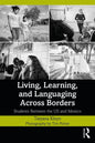 Living, Learning, and Languaging Across Borders: Students Between the US and Mexico - Paperback